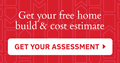 Free assessment - Get your free home build and cost estimate!